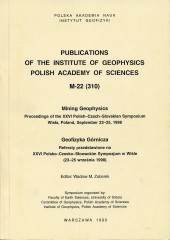 Mining Geophysics. Proceedings of the XXVI Polish-Czech-Slovakian Symposium, Wisła, Poland, September 23-25, 1998 *** Geofizyka Górnicza. Referaty Przedstawione na XXVI Polsko-Czesko-Słowackim Sympozjum w Wiśle (23-25 września 1998)