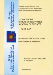 Wybrany Problemy Geofizyki Współczesnej *** Some Current Problems in Geophysics. Stanisław Kramsztyk (1841-1906). In Memoriam (in Polish)